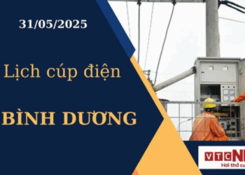 Lịch cúp điện hôm nay ngày 31/05/2025 tại Bình Dương