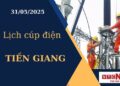 Lịch cúp điện hôm nay ngày 31/05/2025 tại Tiền Giang